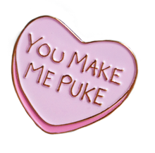 Load image into Gallery viewer, Candy Heart &quot;You Make Me Puke&quot; Pin - Glitter Bones Boutique
